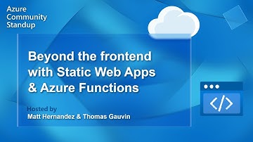 Azure Static Web Apps Community Standup - Beyond the frontend with Static Web Apps & Azure Functions