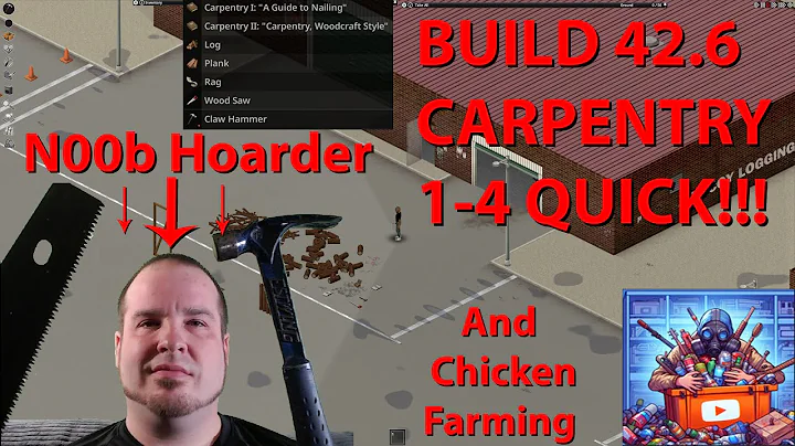 Project Zomboid Build 42.6 Carpentry 1-4 QUICK Guide by a Noob Hoarder Chicken Farmer B42