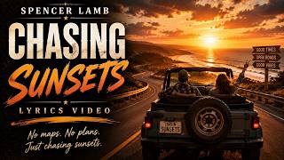 Spencer Lamb Chasing Sunsets Lyrics