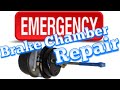 Emergency Fix For Blown or Leaking Brake Chamber DIY Step By Step Guide. How To Fix It Yourself