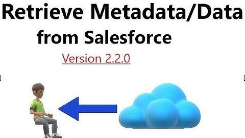 Retrieve Metadata/Data from Salesforce in one click - A Google chrome extension | Version 2.2.0