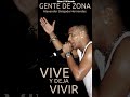 GENTE DE ZONA - VIVE Y DEJA VIVIR - Alexander Delgado Hernandez