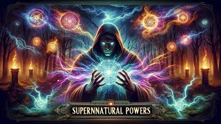 Supernatural Powers - Unveiling the Mysteries