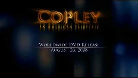 Copley: An American Fairytale - Movie Trailer