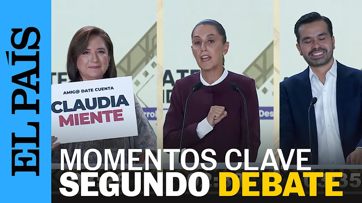 MÉXICO | Los momentos clave del segundo debate presidencial 2024 | EL PAÍS