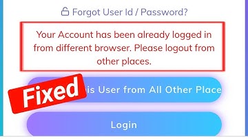 Your Account Has Been Already Logged In From Diffrent Browser Please Logout From Other Places Solve
