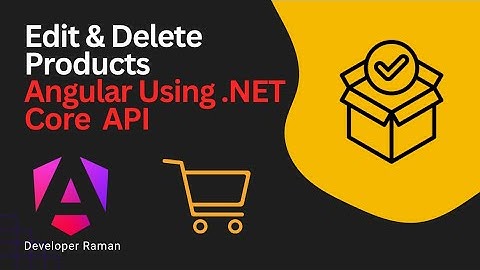Edit & Delete Products in Angular Using .NET Core API