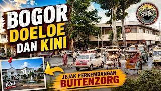Bogor Then and Now: Traces of Buitenzorg's Development