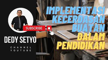 Penggunaan Kecerdasan Buatan (AI) dalam Pendidikan