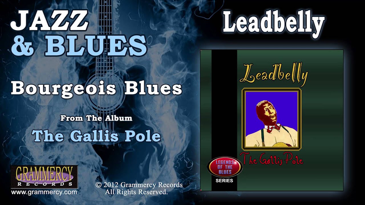 Leadbelly Bourgeois Blues YouTube