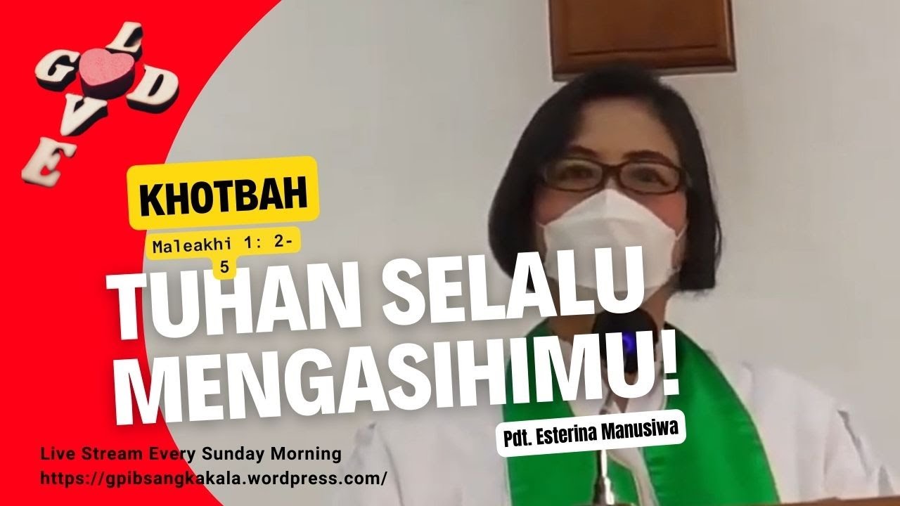 TUHAN SELALU MENGASIHIMU | Khotbah Maleakhi 1:2-5 | Pdt. Esterina Manusiwa GPIB Sangkakala