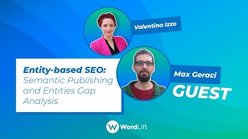 Entity-based SEO: Semantic Publishing and Entities Gap Analysis
