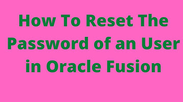 How to reset Password for an user in oracle Fusion R13