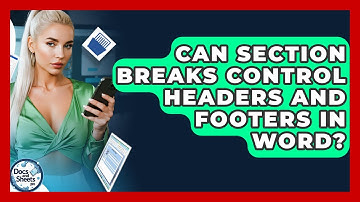 Can Section Breaks Control Headers And Footers In Word? - Docs and Sheets Pro