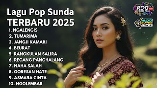 🎶 LAGU POP SUNDA TERBARU 2025! NGALENGIS, TUMARIMA, JANGJI KAMARI (FULL ALBUM VIRAL & TRENDING!)