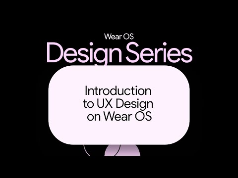 Introduction to UX Design on Wear OS