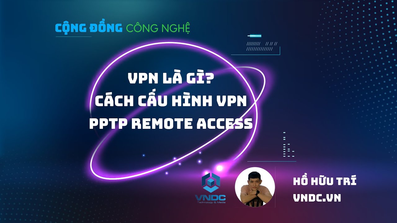 pptp vpn คือ  New Update  VPN là gì? Cách cấu hình VPN PPTP Remote Access trên Mikrotik | Hồ Hữu Trí - VNDC.VN