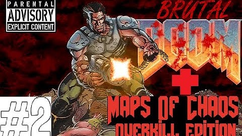 Brutal Doom + Maps Of Chaos Overkill Edition E1M2-UNDERHALLS Ultra Violence