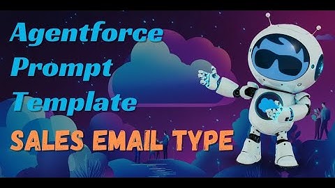 How to Use Agentforce Prompt Template: Sales Email Type
