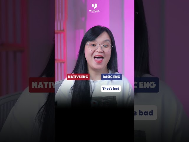 Tiếng Anh căn bản và tiếng Anh tự nhiên khác nhau một trời một vực!