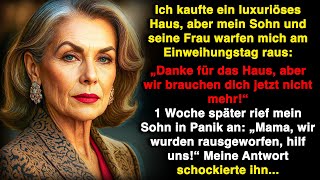 Ich kaufte ein Luxushaus, aber mein Sohn und seine Frau warfen mich am Einweihungstag raus!