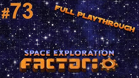 Part 73, where we start Energy Build ! [Factorio Space Exploration Playthrough]