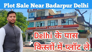 Plot Sale Near Delhi Badarpur | Plot Delhi | Plot Faridabad |किस्तों मे प्लॉट | Sanjit Singh Rajput