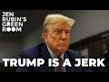 The jury will see trump as a jerk  jen rubins green room