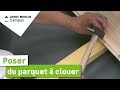 Comment poser du parquet  clouer  leroy merlin