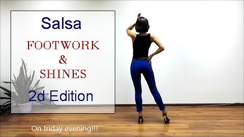 SALSA footwork & shines - 2d EDITION - with view from the back :)