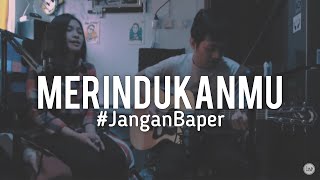 #JanganBaper D’Masiv - Merindukanmu (Cover) chords