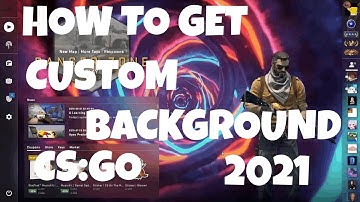 How to get custom background in CSGO
