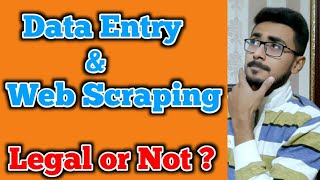 Is Data Entry and Web Scraping Legal or Not? | HBA Services
