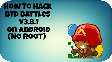 How To Hack BTD Battles V3.8.1 (No Root)