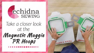 An in-depth look at the Magnetic Maggie PR Hoop | Echidna Sewing