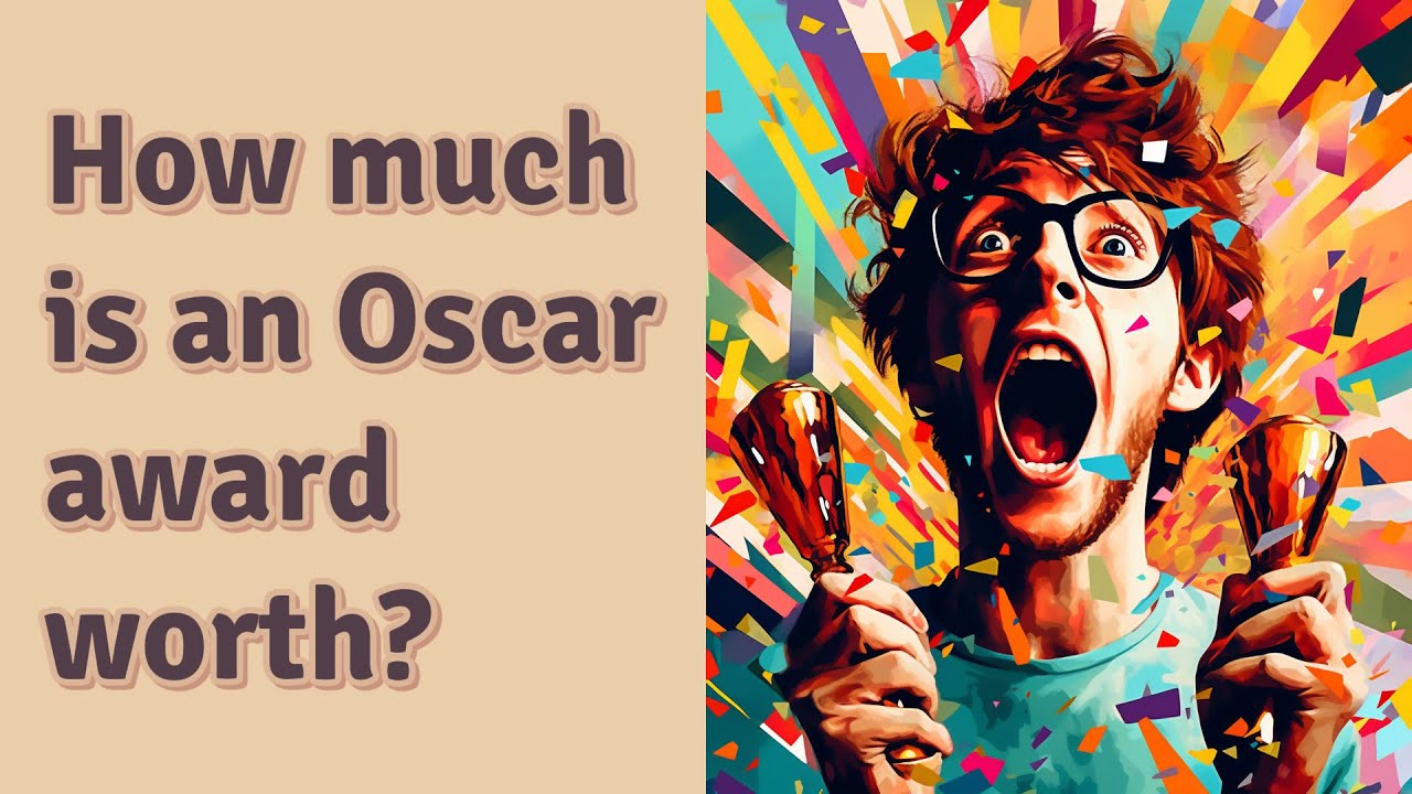 How much is an Oscar award worth? YouTube