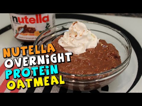 Nutella Overnight PROTEIN Oatmeal Recipe