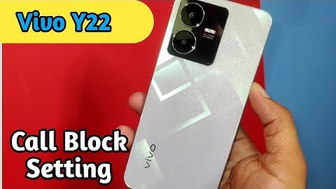 Call Block In Vivo Y22, How To Call Block In Vivo Y22, Block Setting In Vivo Y22, Vivo Y22 Mein Call