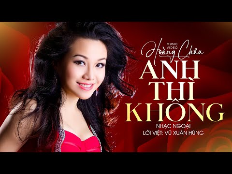 Video Anh Thì Không (Toi jamais) - Hoàng Châu | Nhạc ngoại -... - youtube