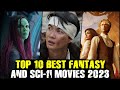 Top 10 best fantasy  scifi movies released in 2023