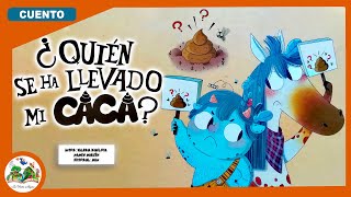 Quien Se Ha Llevado Mi Caca? Cuentos Infantiles Cuentos Para Niños Cuento Divertido De Caca