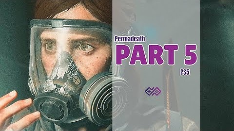 THE LAST OF US PART II - PERMADEATH Walkthrough No Commentary - PART 5: Ellie Day 1 [4K 30FPS PS5]