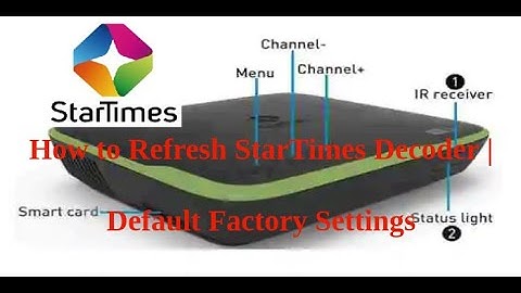 How to Refresh StarTimes Decoder | How to Factory Reset StarTimes Decoder