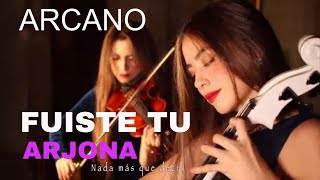 FUISTE TU - ARJONA /ARCANO  (VIOLIN,PIANO Y CELLO)