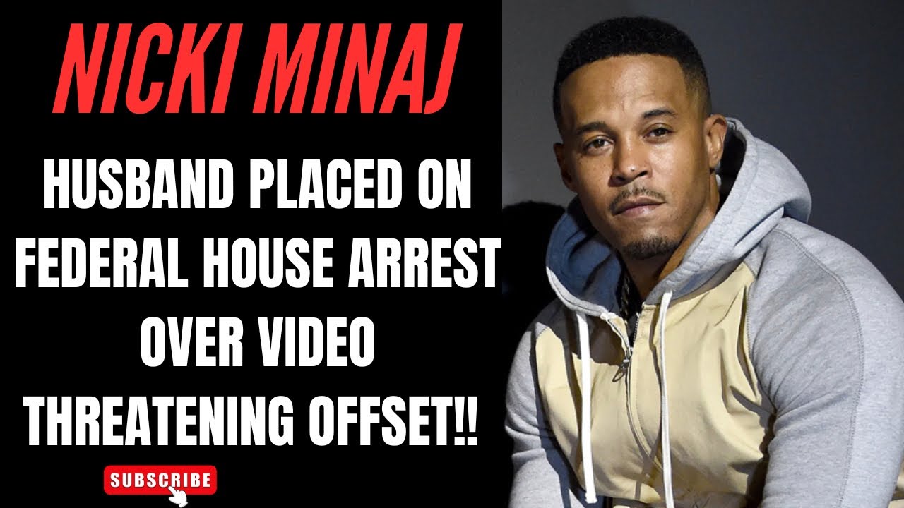 Nicki Minaj husband “Big Zoo” places on federal house arrest over video threatening Offset!