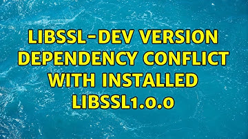 Ubuntu: libssl-dev version dependency conflict with installed libssl1.0.0 (2 Solutions!!)