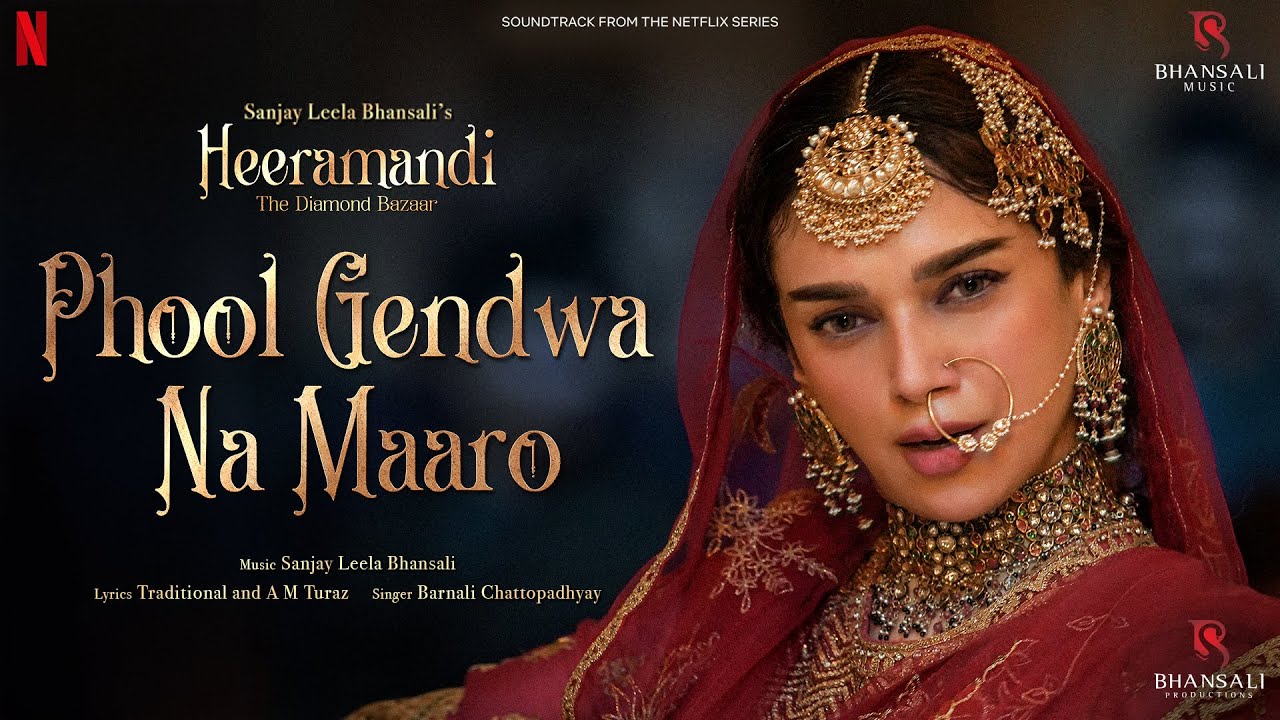 Phool Gendwa Na Maaro — Heeramandi: The Diamond Bazaar, film song by Barnali Chattopadhyay