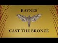 Raynes  cast the bronze official lyric