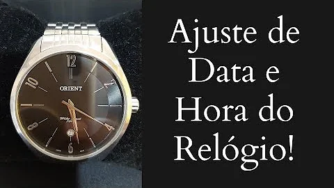 Como ajustar a data no relógio Orient?