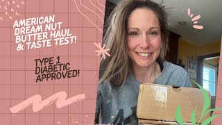 AMERICAN DREAM NUT BUTTER TYPE 1 DIABETIC TASTE TEST
